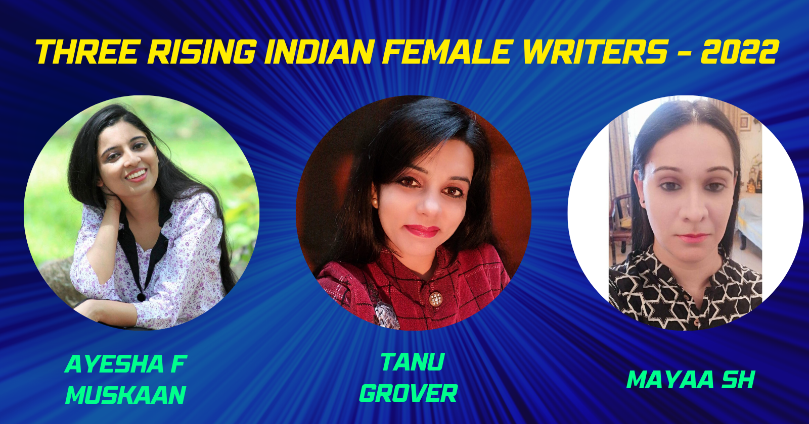 THREE RISING INDIAN FEMALE WRITERS - 2022